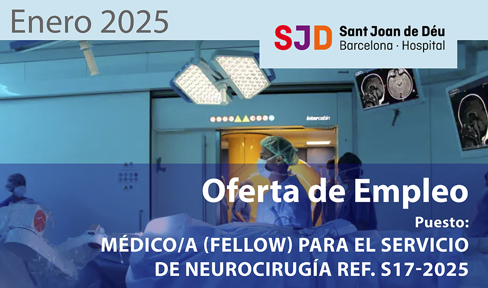 Médico/a (Fellow) para el Servicio de Neurocirugía Ref. S17-2025 - Hospital Sant Joan de Déu